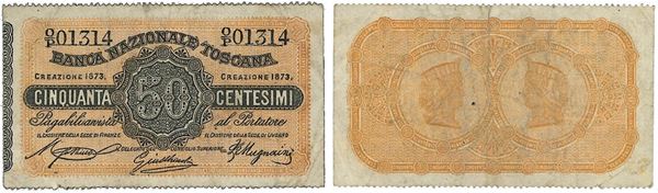 REGNO D’ITALIA. VITTORIO EMANUELE II DI SAVOIA, 1861-1878. BANCA NAZIONALE TOSCANA. 50 Centesimi 1873.