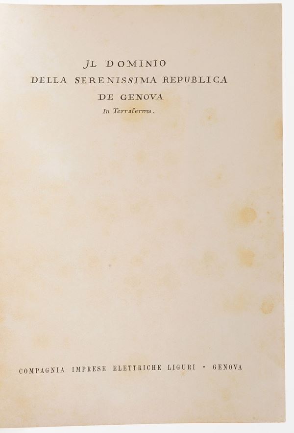 (Vinzoni Matteo (1690-1773)) Il dominio della serenissima Repubblica di Genova in terra ferma... compagnia imprese elettriche liguri  Genova, 1955. (stampato dall’istituto geografico De Agostini di Novara).
