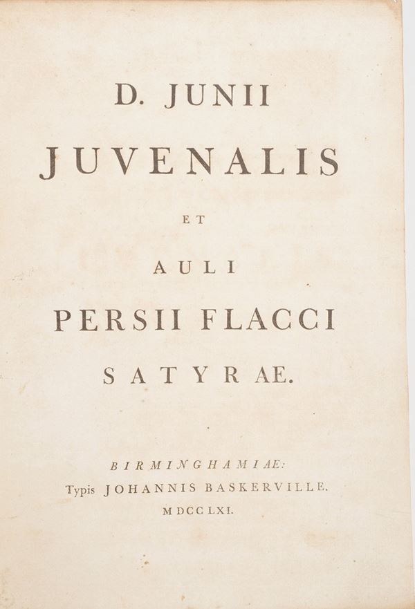 Decimo Giunio Giovenale- Aulo Persio Flacco. D. Junii Juvenalis et auli Persii Flacci Satyre... Birminghamiae typis Johannis Baskerville, 1761.