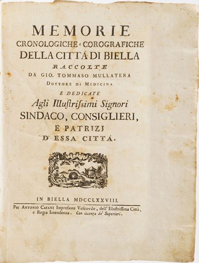 Gio Tommaso Mullatera. Memorie Cronologiche della Città di Biella, in Biella per Antonio Cajani 1...