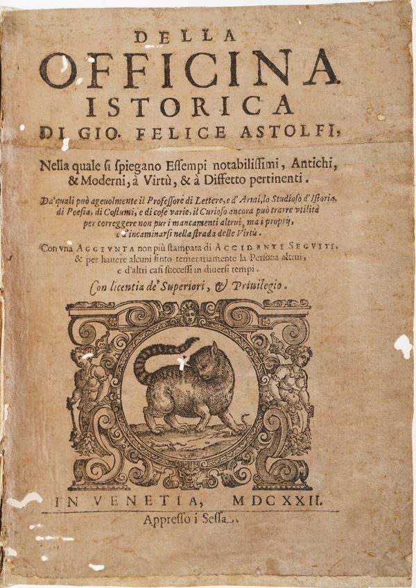 Astolfi Giò Felice. Della officina Historica...In Venetia, Sessa, 1622.