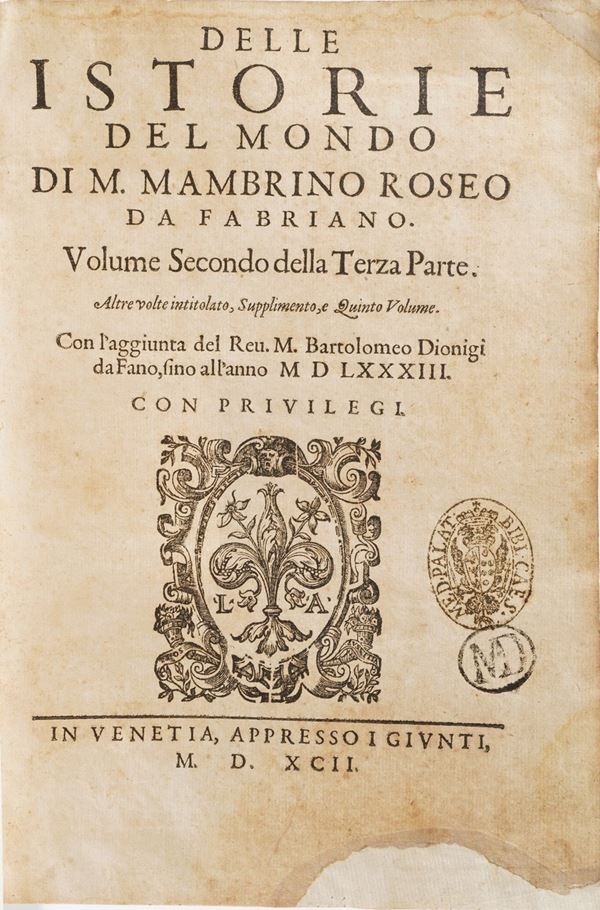 Tarcagnota Giovanni- Roseo Mambrino. Delle Historie del mondo... In Venetia, Giunti 1592- 1598.