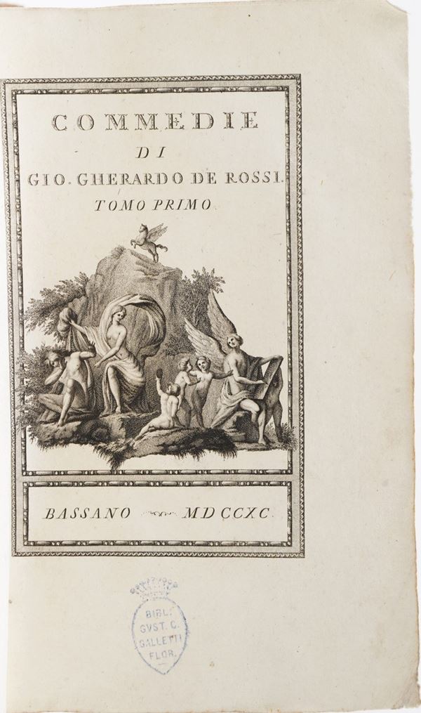 Gio. Gherardo De Rossi. Commedie, Bassano 1790.