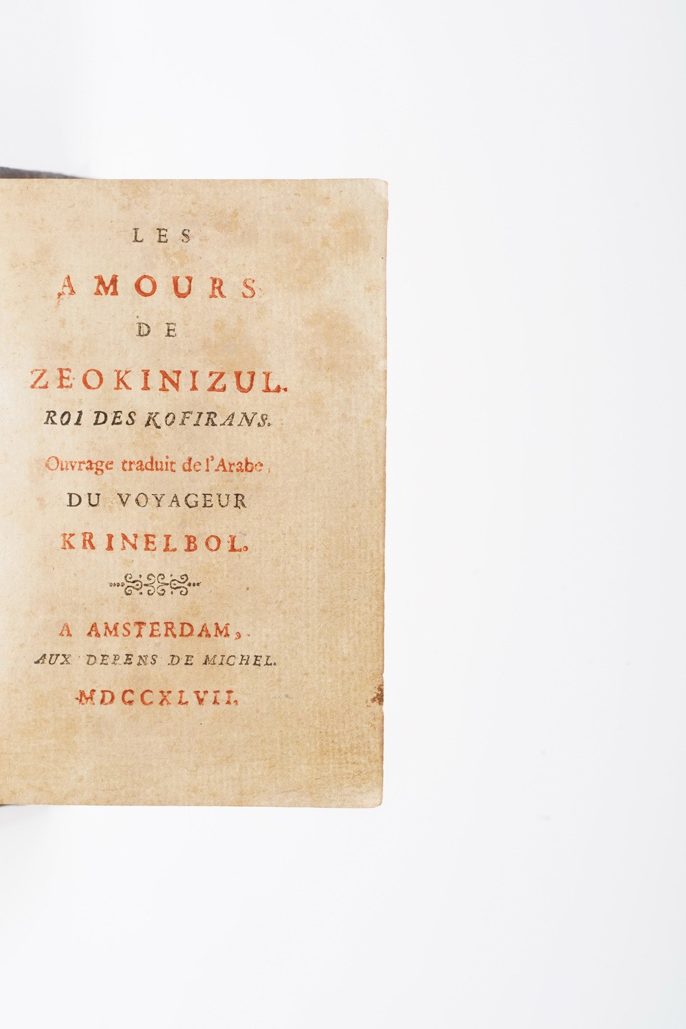 Claude-prosper Jolyot De Crebillon. Les Amours De Zeokinizul Roi Des Kofirans, Amsterdam 1747.