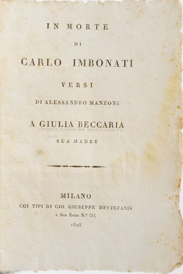 Manzoni Alessandro In morte di Carlo Imbonati. Versi di Alessandro Manzoni a Giulia Beccaria sua madre...Milano, Destefanis, 1806.