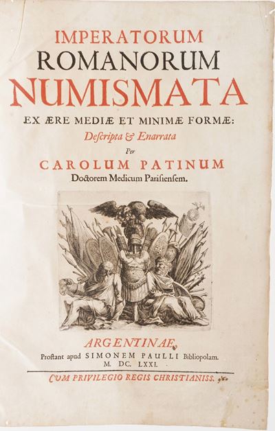 Patinum, Carolum [carl Patin] Imperatorum Romanorum Numismata. Ex Aere Mediae Et Minimae Formae D...