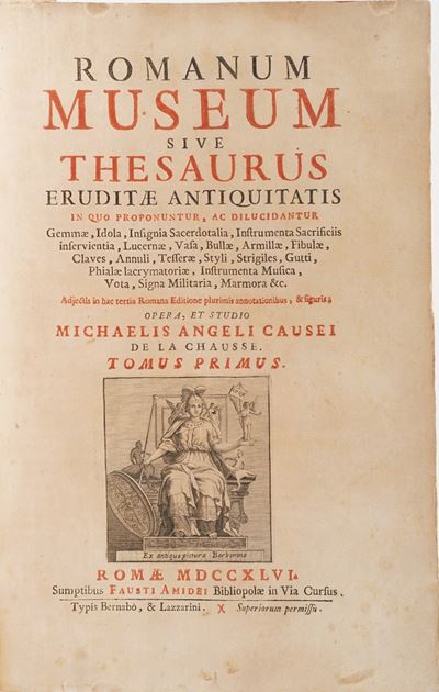 Causeus Michaelis Angeli Romanum Museum Sive Thesaurus Eruditae Antiquatis. Roma, Typis Bernabò, ...
