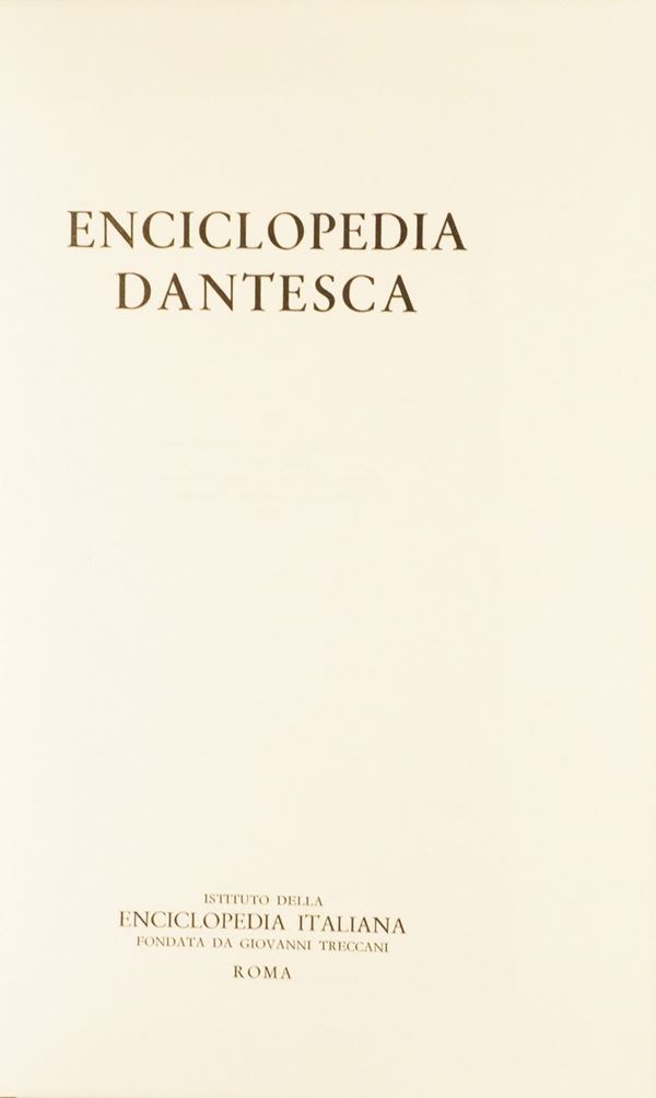 Enciclopedia Dantesca, Roma 1973 Enciclopedia Dantesca, Istituto della Enciclopedia italiana Treccani, Roma 1973. Volume I; Volume II; Volume III; volume IV; volume V; annessa un’appendice (completo)