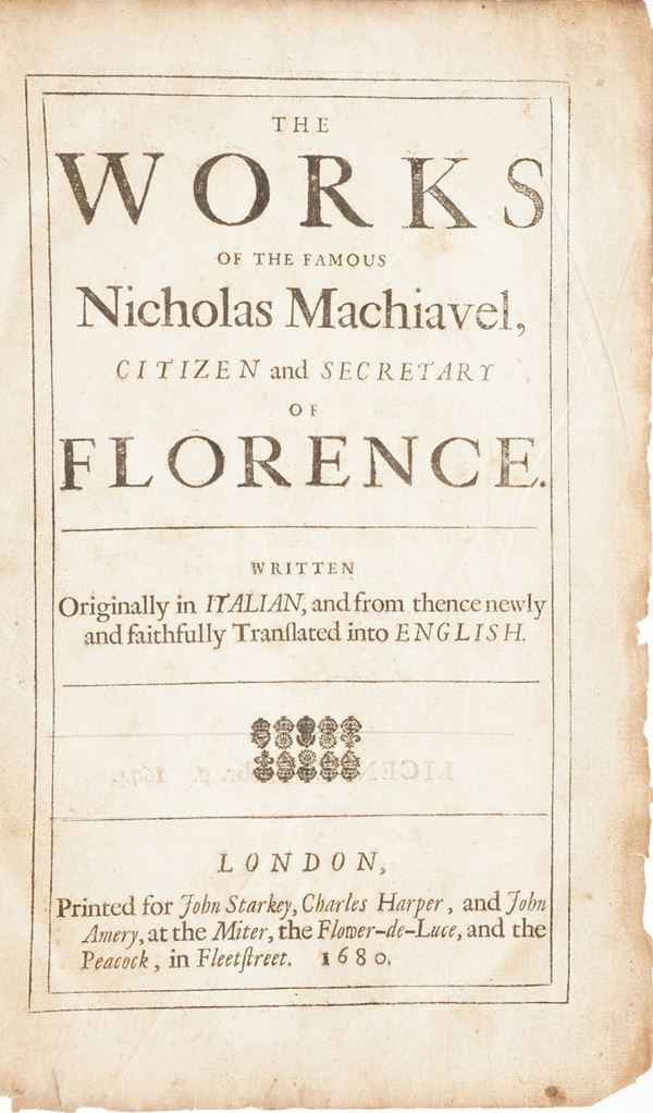 Niccolò Machiavelli The works of the famous Nicholas Machiavel citizen and secretary of Florence. London printed for John Starkey, etc, 1680.