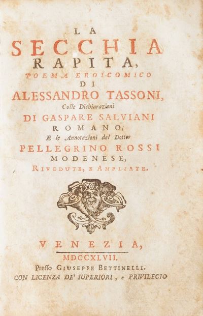 Tassoni Alessandro la Secchia Rapita...venezia, Bettinelli, 1747.