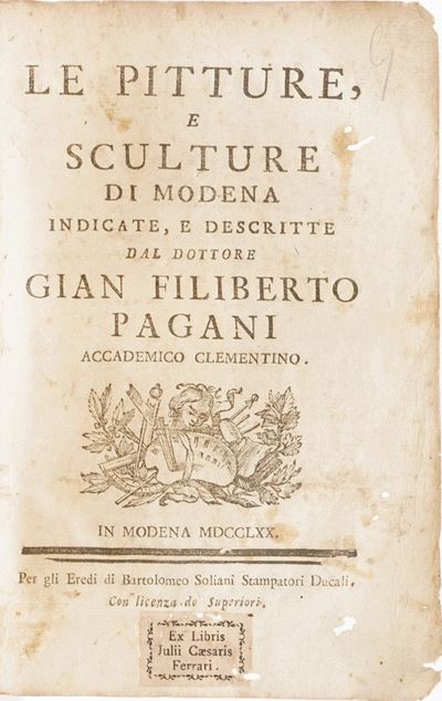 Pagani Gian Filiberto le Pitture e Sculture di Modena, in Modena, per gli Eredi Soliani, 1770.