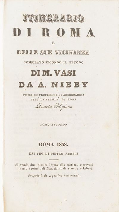 Mariano Vasi - Antonio Nibby Itinerario di Roma e delle Sue Vicinanze, Pietro Aurelj,roma, 1838. ...