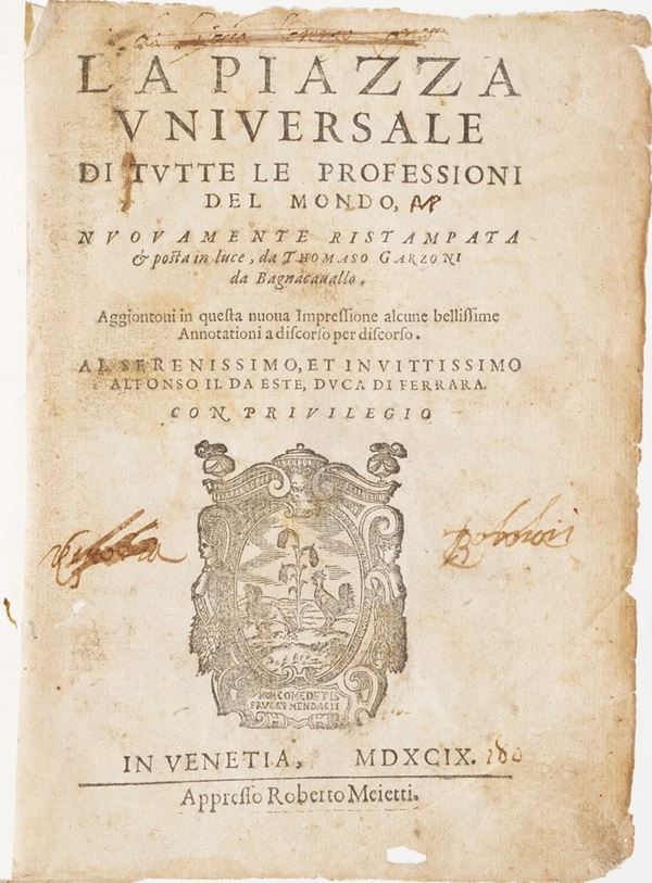 Garzoni Tomaso La piazza universale di tutte le professioni...Nuovamente ristampata, Venezia, Meietti(in fine Bertano), 1599.