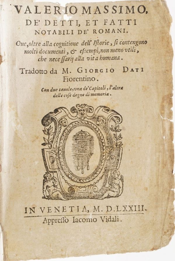 Valerio Massimo Dei detti et fatti notabili dei romani...Tradotto da Giorgio Dati...in Venezia appresso Vidali, 1573