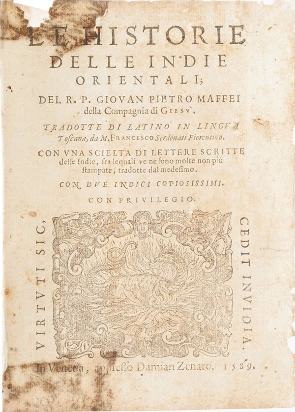 Maffei Giovan Pietro Le historie delle Indie Orientali...tradotti di latino in lingua toscana da Francesco Serdonati fiorentino...in Venezia, appresso Zenaro, 1589.