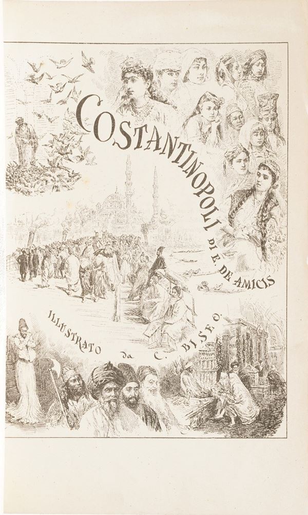 De Amicis Edmondo Costantinopoli di Edmondo De Amicis, illustrato da C. Biseo...Milano, Treves,1912. Sesta edizione illustrata.
