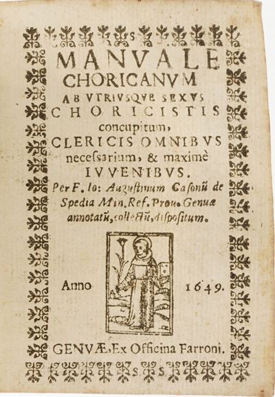 Agostino Casoni Manuale Choricanum Ab Utriusque Sexus Choricistis...genova, Farroni, 1649.