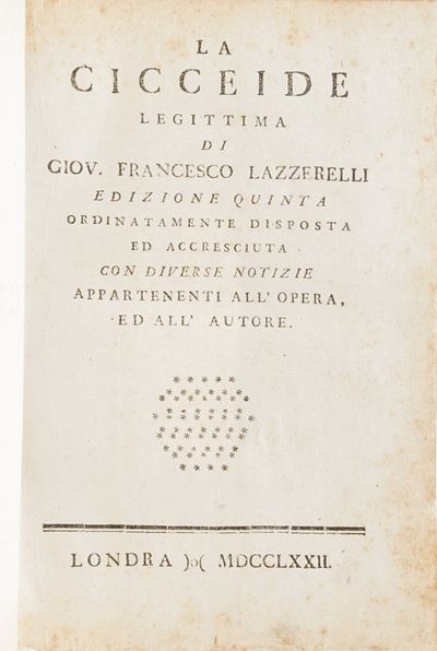 Lazzarelli Giovanni Francesco la Cicceide Legittima...edizione Quinta...londra,1772.
