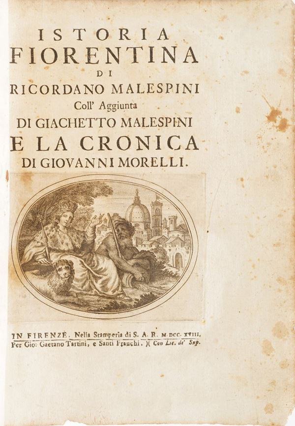 Ricordano Malespini Istoria Fiorentina...con l'aggiunta di Giacchetto Malespini e la cronica di Giovanni Morelli..In Firenze, per Tartini e Franchi, 1718.