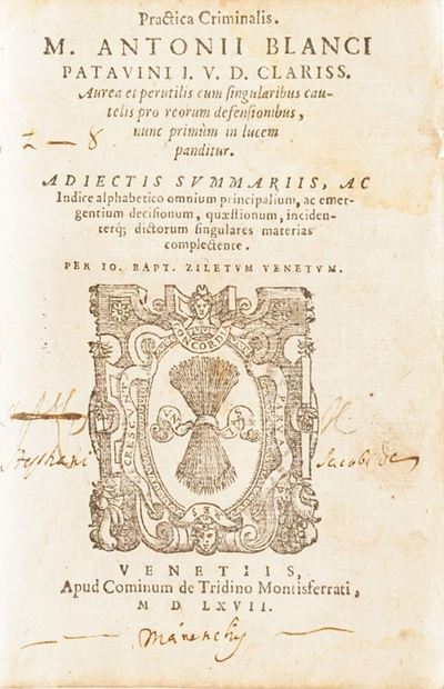 Antonii Blanci Patavini Pratica Criminalis...venezia, Cominum De Tridino Montisferrati, 1567.