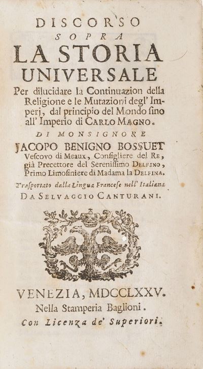 Bossuet Benigno Jacopo Discorso Sopra la Storia Universale, Venezia, Baglioni, 1775.