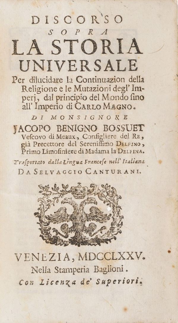 Bossuet Benigno Jacopo Discorso sopra la storia universale, Venezia, Baglioni, 1775.