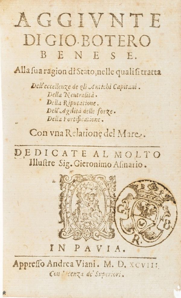 Botero Giovanni Aggiunte di Gio Botero Benese alla sua ragion di stato...In Pavia, appresso Andrea Viani, 1598.