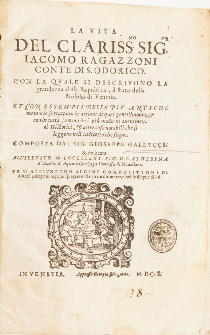 Lotto di Libri la Vita Dell’illustre Signor Giacomo Ragazzoni Conte di S. Odorico, Venezia 1610