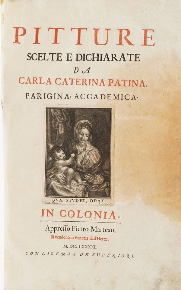 Patina Carla Caterina Pitture scelte e dichiarate da Carla Caterina Patina parigina, accademica. In colonia, appresso Pietro Marteau, 1691