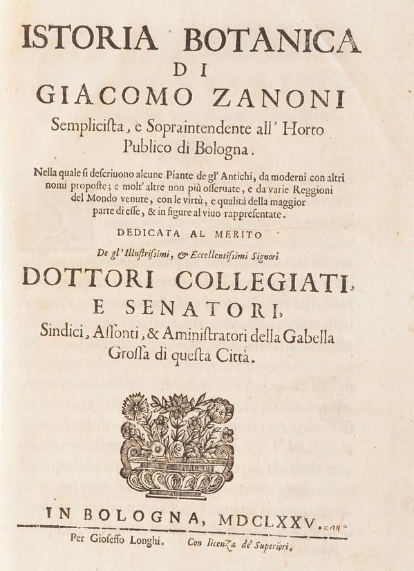 Giacomo Zanoni Istoria Botanica di Giacomo Zanoni Semplicista, e Sopraintendente All'horto Public...