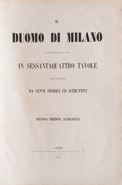 Autori Vari Duomo di Milano Rappresentato in 64 Tavole... Seconda Edizione Accresciuta... Como, T...