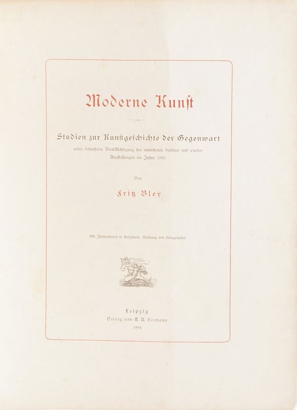 Bley Fritz Modern Kunft...Leipz, Verlag Von Seemann, 1884.