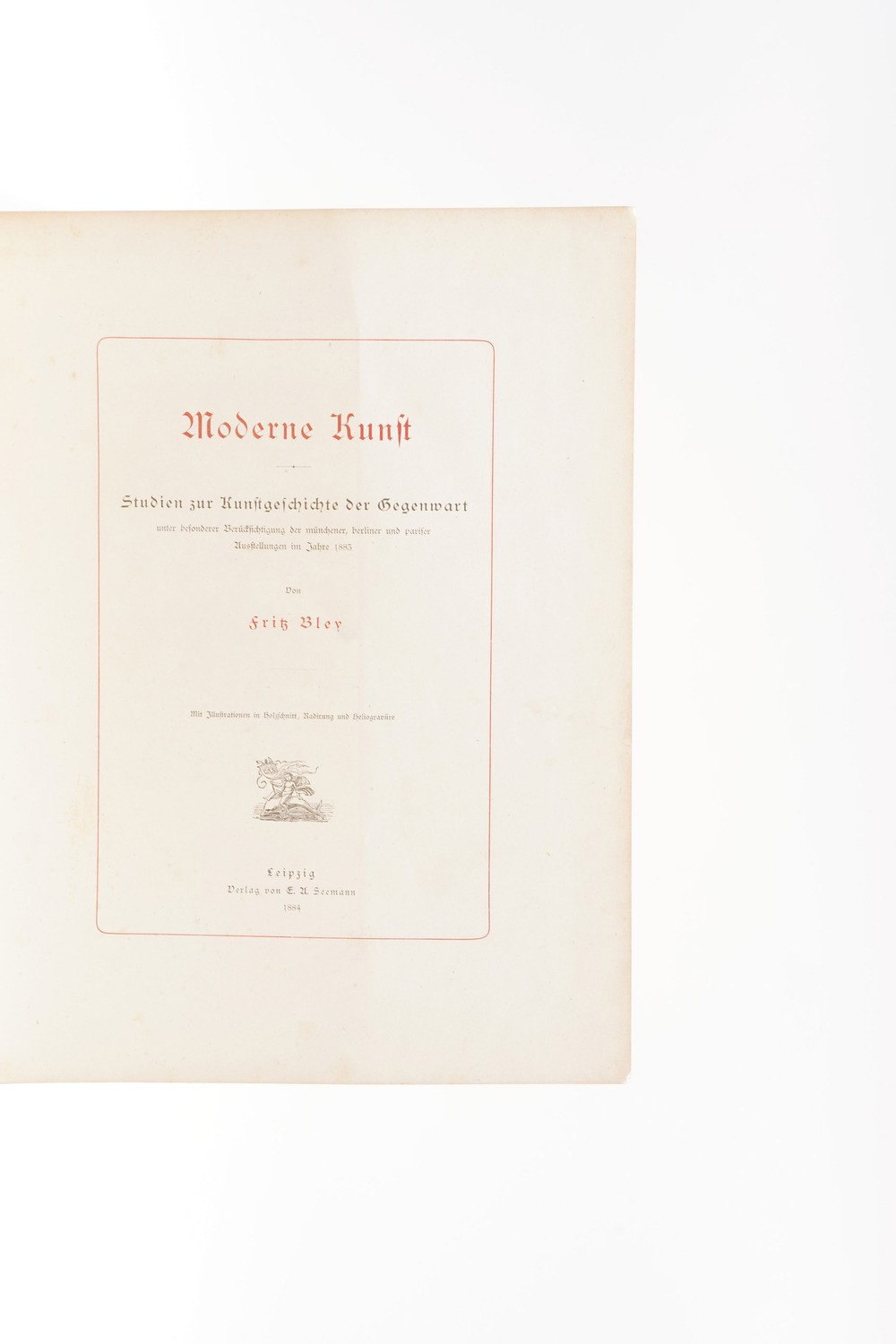 Bley Fritz Modern Kunft...leipz, Verlag Von Seemann, 1884.
