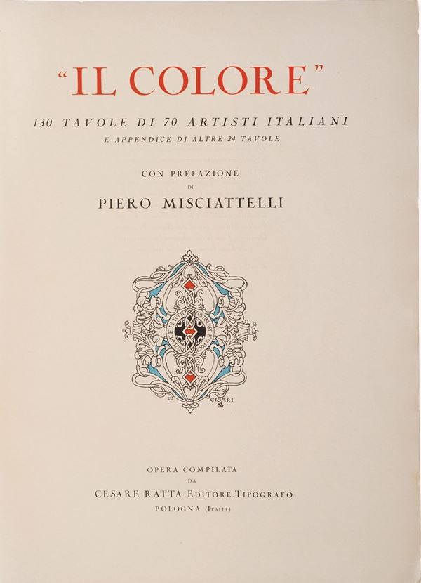 Ratta Cesare (Piero Misciatelli) Il colore. 155 tavole di 80 artisti italiani... Bologna, Cesare Ratta, anni '30 del secolo XX