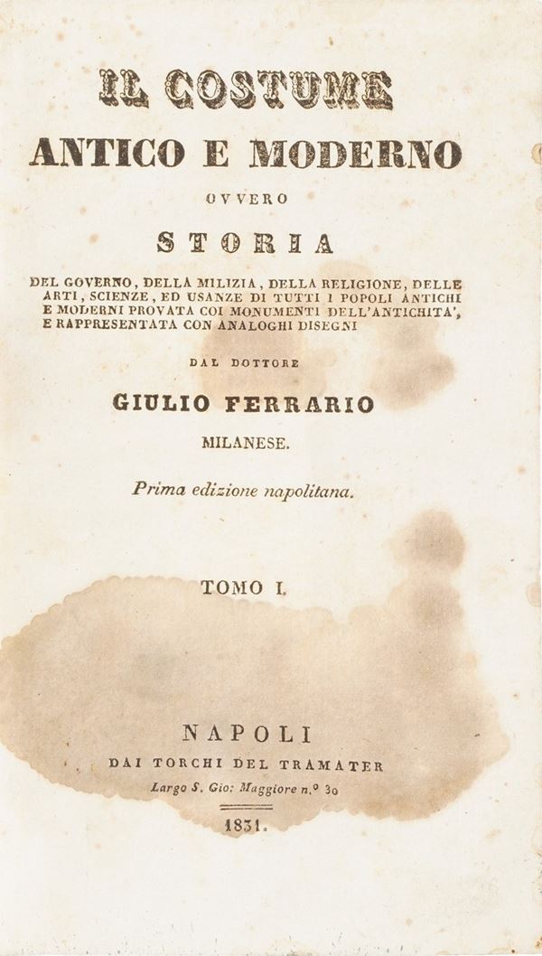 Ferrario Giulio. Il Costume antico e moderno... prima edizione napoletana Napoli, Tramater, 1831 - 1839