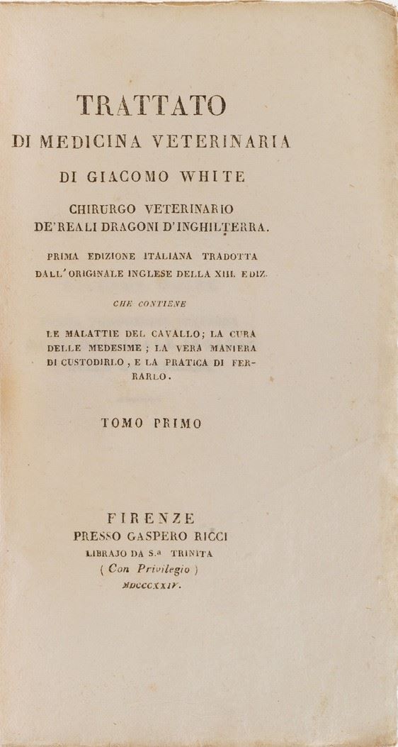 White Giacomo Trattato di medicina veterinaria...Tomi I,II,III. Firenze, Gaspero Ricci, 1824-1825