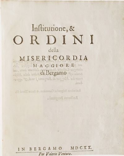 Bergamo-autori Vari Istitutione e Ordini della Misericordia Maggiore di Bergamo. in Bergamo per V...