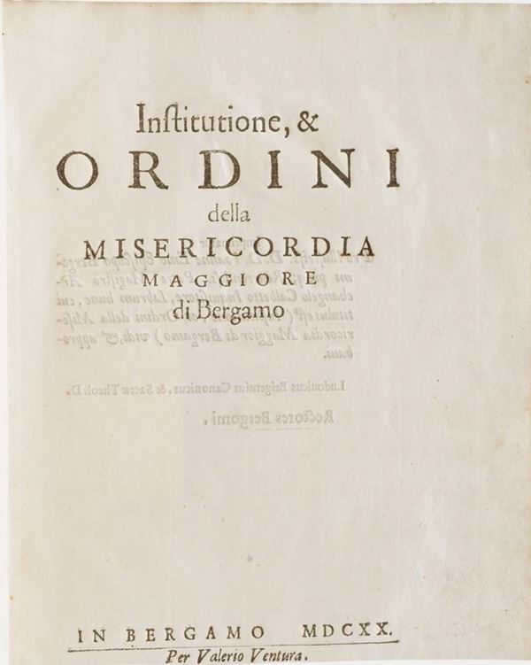 Bergamo-Autori vari Istitutione e ordini della Misericordia Maggiore di Bergamo. In Bergamo per Valerio Ventura, 1620