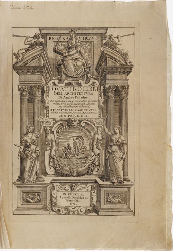Palladio Andrea I Quattro libri dell'architettura... In Venetia, Domenico De'Franceschi 1570 (in realtà Venezia, Pasquali, 1768-1780)
