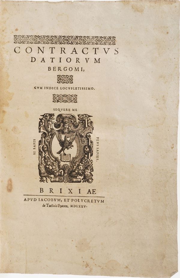 Bergamo - Economia - Dazi Concractus datiorum Bergomi... Brixiae, Apud Jacubum et Polycretum deturlinis, 1575