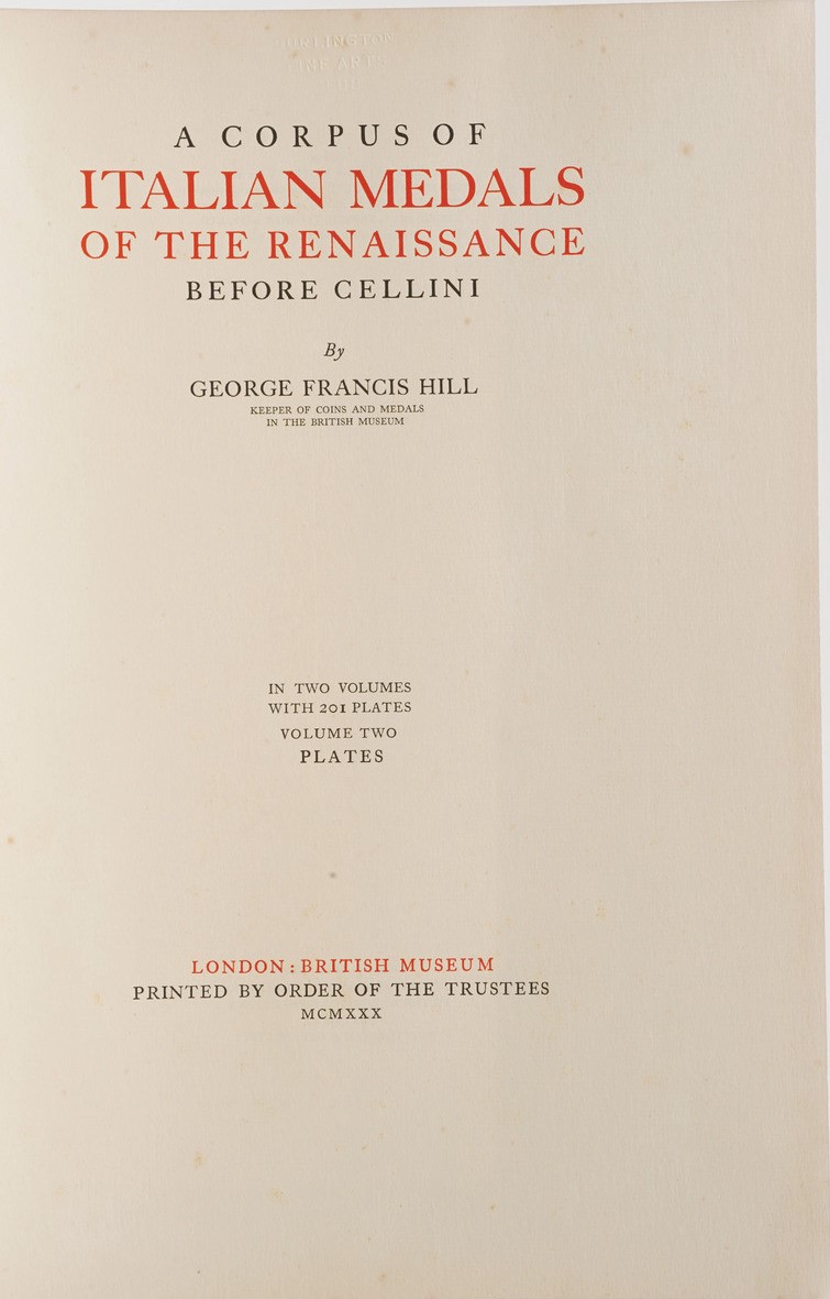 George Francis Hill a Corpus Of Italian Medals Of The Renaissance Before Cellini...two Volumes Wi...