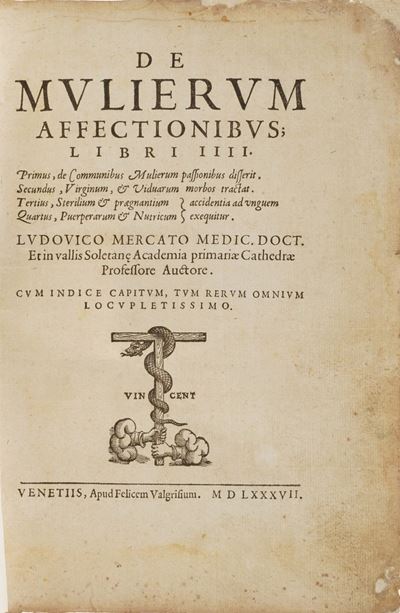 Mercati Ludovico De Mulierum Affectionibus Libri III... Venezia, Valgrisi, 1587