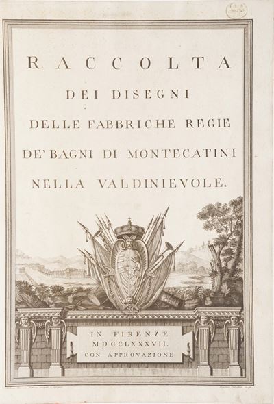 Zocchi Cosimo-terreni Antonio Raccolta dei Disegni delle Fabbriche Regie dei Bagni di Montecatini...