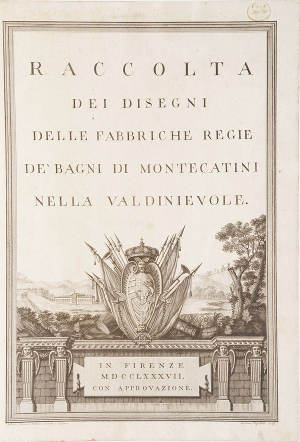 Zocchi Cosimo-Terreni Antonio Raccolta dei disegni delle fabbriche regie dei bagni di Montecatini nella Val di Nievole. In Firenze, 1787.