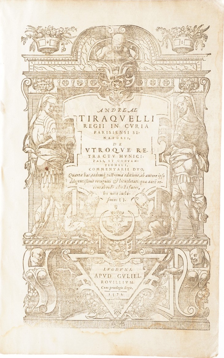 Andrea Tiraquelli De Utroque Rectractu Municipali, Et Conventionali, Commentari... Lugduni Apud R...