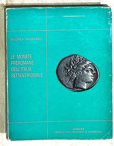 Pautasso A. le Monete Preromane Dell'italia Settentrionale.