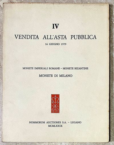 Nummorum Auctiones. Monete Imperiali Romane e Bizantine, Monete di Milano.
