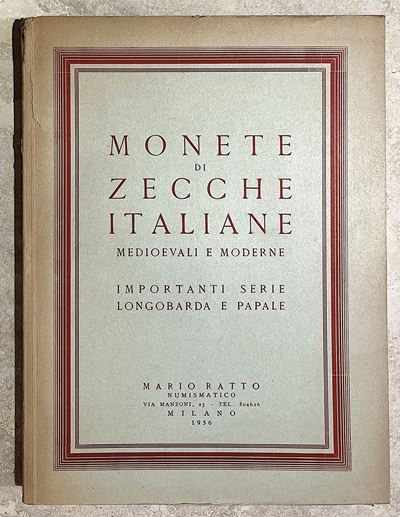 Ratto M. Monete di Zecche Italiane Medioevali e Moderne. Importanti Serie Longobarda e Papale.