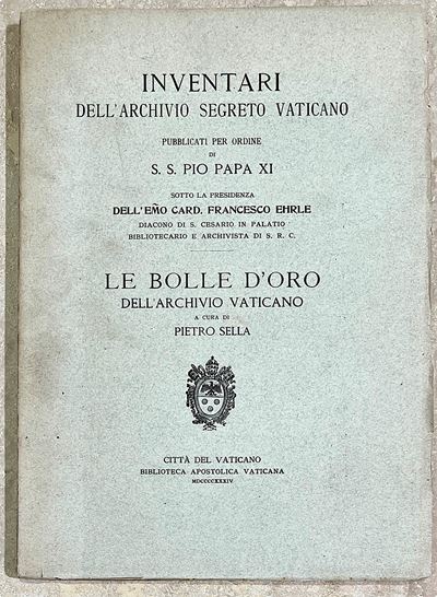 Sella P. le Bolle D'oro Dell'archivio Vaticano.