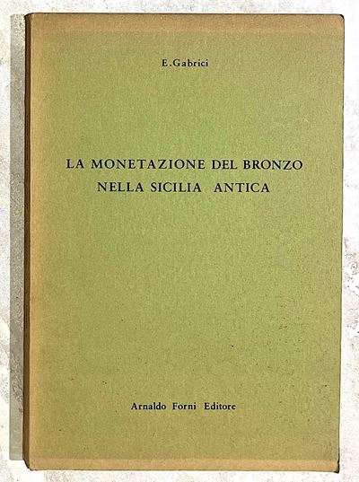 Gabrici E. la Monetazione del Bronzo nella Sicilia Antica.